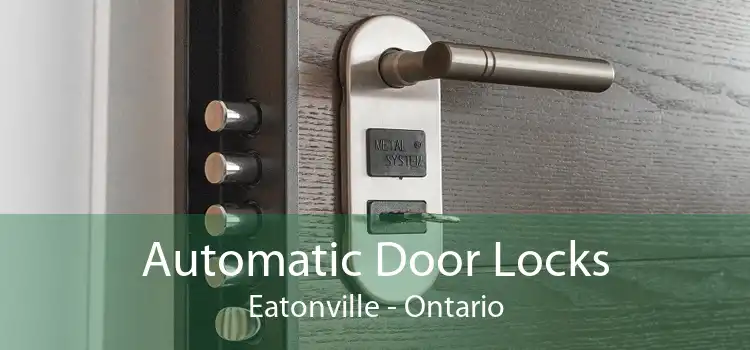 Automatic Door Locks Eatonville - Ontario