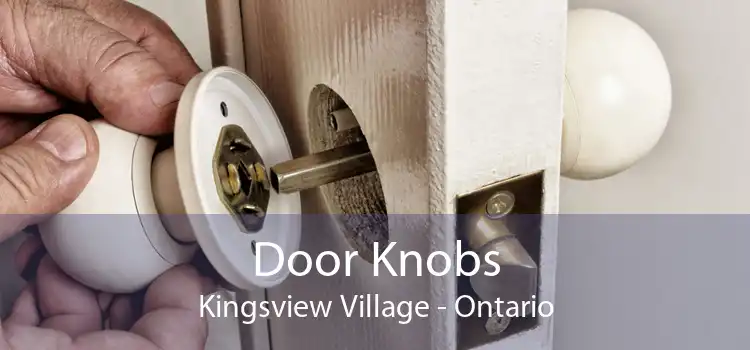 Door Knobs Kingsview Village - Ontario