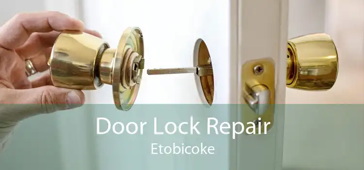 Door Lock Repair Etobicoke