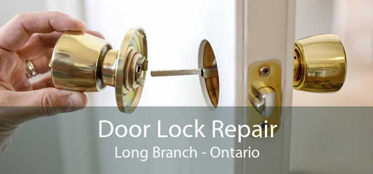Door Lock Repair Long Branch - Ontario