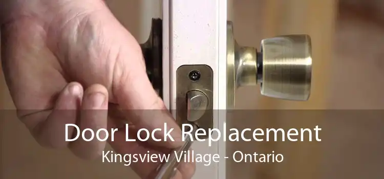 Door Lock Replacement Kingsview Village - Ontario