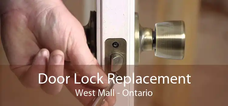 Door Lock Replacement West Mall - Ontario