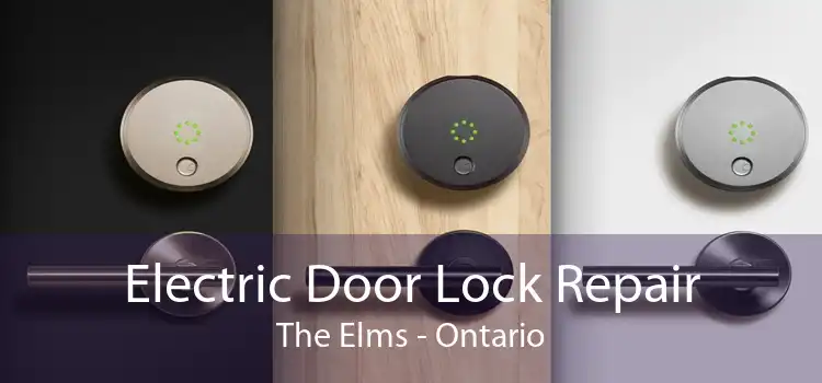 Electric Door Lock Repair The Elms - Ontario