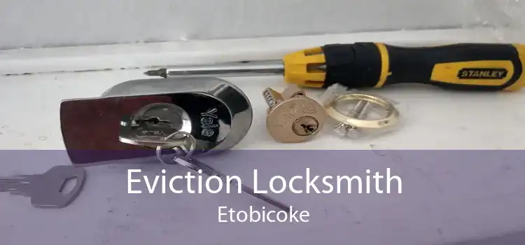 Eviction Locksmith Etobicoke