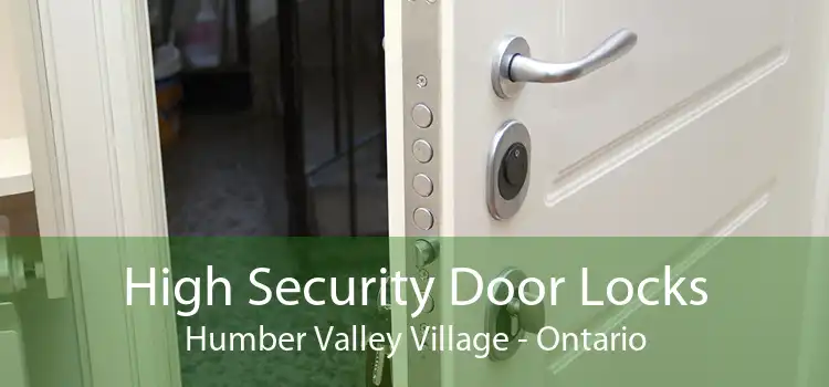 High Security Door Locks Humber Valley Village - Ontario