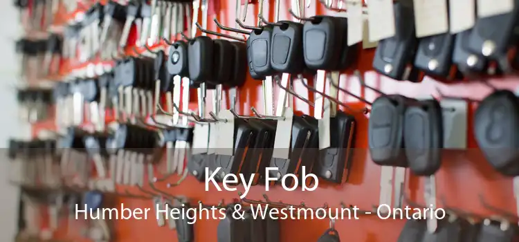 Key Fob Humber Heights & Westmount - Ontario