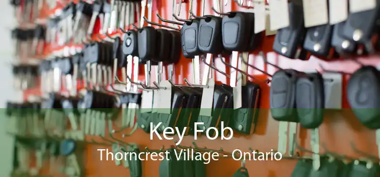 Key Fob Thorncrest Village - Ontario