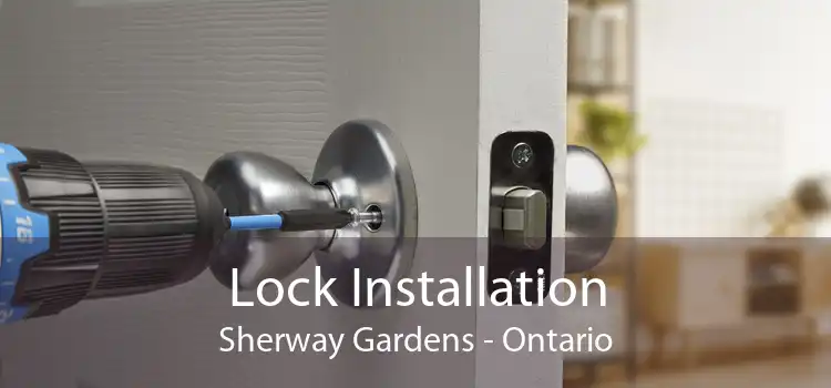 Lock Installation Sherway Gardens - Ontario