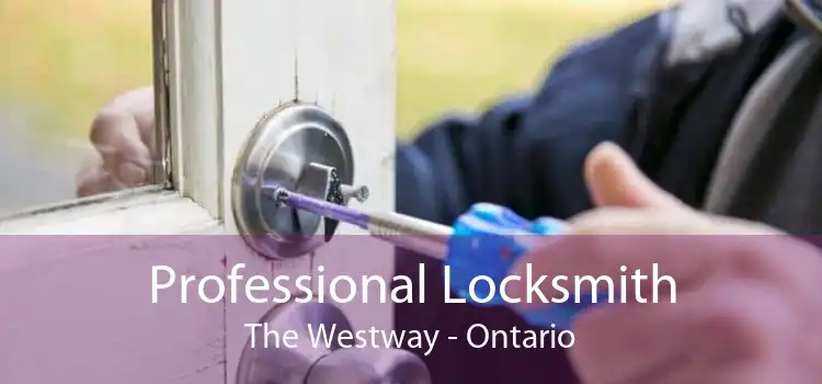 Professional Locksmith The Westway - Ontario