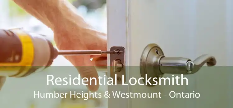 Residential Locksmith Humber Heights & Westmount - Ontario